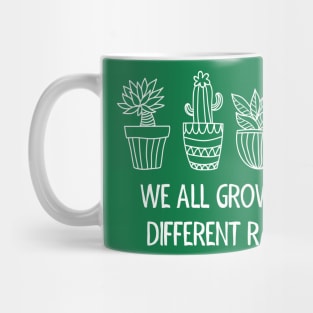 We all grow at different rates Mug